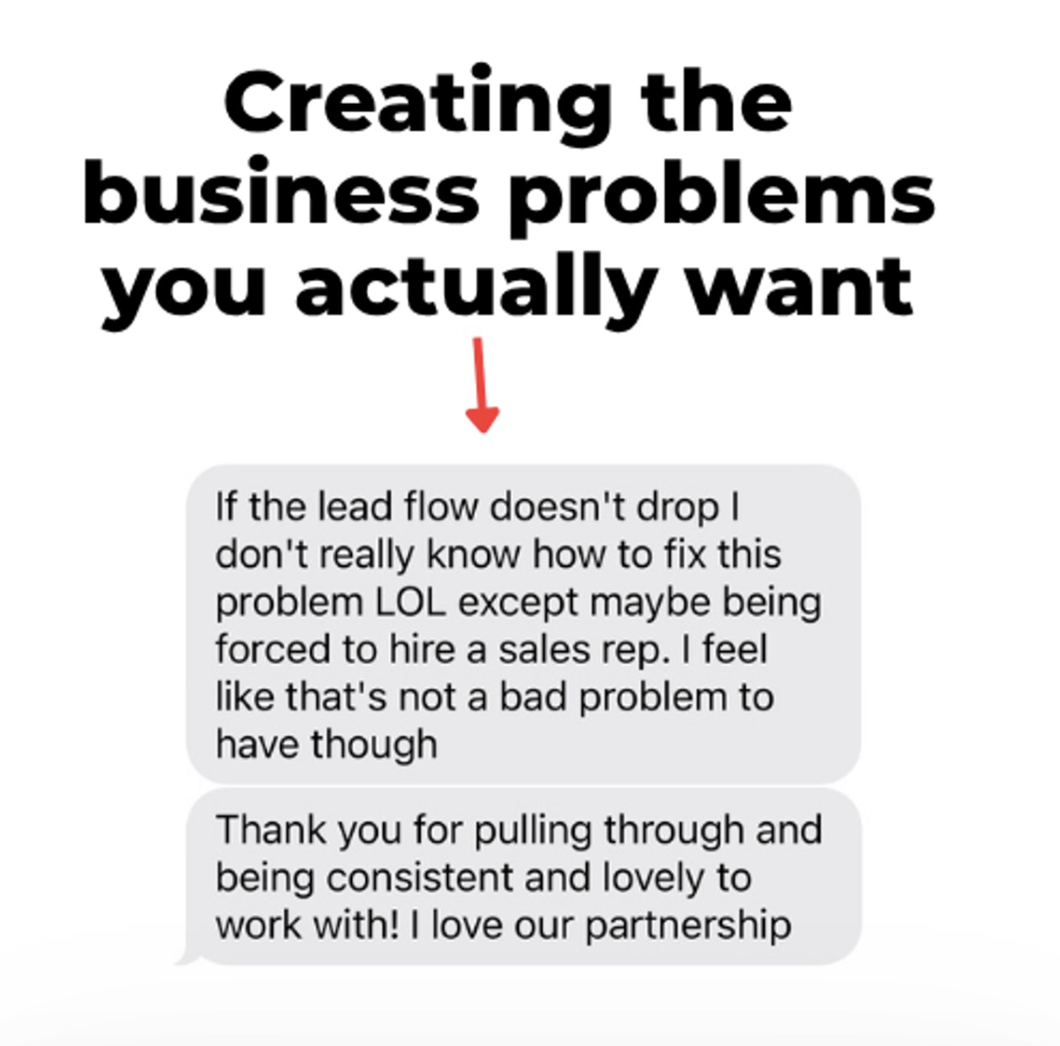 Creating the business problems you actually want